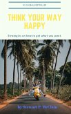 Think Your Way Happy (eBook, ePUB)