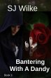 Bantering With A Dandy (Banter Series,... - Bild 1