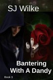 Bantering With A Dandy (Banter Series, #3) (eBook, ePUB)