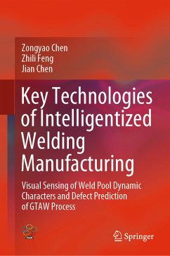 Key Technologies of Intelligentized Welding Manufacturing (eBook, PDF) - Chen, Zongyao; Feng, Zhili; Chen, Jian