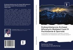 Endosymbiotyczne Archaeal &Porphyrin Mediated Covid 19 Pochodzenie & Oporno¿¿ - Kurup, Ravikumar; Achutha Kurup, Parameswara