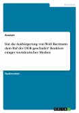 Hat die Ausbürgerung von Wolf Biermann dem Ruf der DDR geschadet? Reaktion einiger westdeutscher Medien