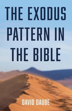 The Exodus Pattern in the Bible - Daube, David