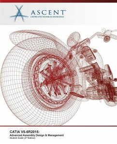 Catia V5-6r2015: Advanced Assembly Design & Management - Ascent -. Center For Technical Knowledge