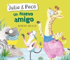 Julia & Paco: Un Nuevo Amigo / Julia & Paco: A New Friend - Oro, Begona