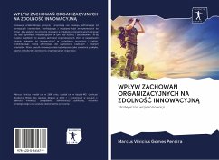 WP¿YW ZACHOWA¿ ORGANIZACYJNYCH NA ZDOLNO¿¿ INNOWACYJN¿ - Gomes Pereira, Marcus Vinicius