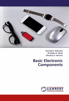 Basic Electronic Components - Barbudhe, Vishwajit K.;Zanjat, Shraddha N.;Karmore, Bhavana S.