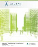 Autodesk Revit 2017 (R1): Architecture Fundamentals - Imperial: Autodesk Authorized Publisher