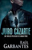 Juro cazarte