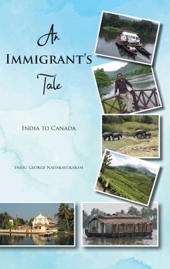 An Immigrant's Tale - Nadakavukaran, Inasu George