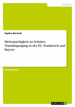 Mehrspachigkeit an Schulen. Translanguaging in der EU, Frankreich und Bayern