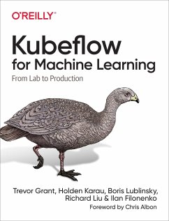Kubeflow for Machine Learning - Trevor, Grant; Karau, Holden; Lublinsky, Boris