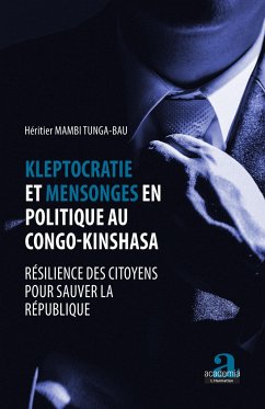 Kleptocratie et mensonges en politique au Congo-Kinshasa - Mambi Tunga Bau, Héritier