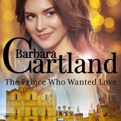 The Prince Who Wanted Love (Barbara Cartland's Pink Collection 139) (MP3-Download) - Cartland, Barbara