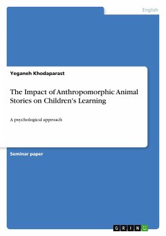 The Impact of Anthropomorphic Animal Stories on Children's Learning - Khodaparast, Yeganeh