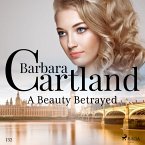 A Beauty Betrayed (Barbara Cartland's Pink Collection 132) (MP3-Download)