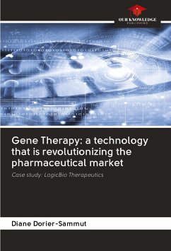 Gene Therapy: a technology that is revolutionizing the pharmaceutical market - Dorier-Sammut, Diane