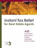 Instant Tax Relief for Real Estate Agents: 448 Audit-Proof Deductions, Credits, Loopholes, and Strategies [With CDROM]