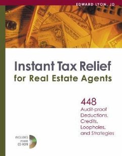 Instant Tax Relief for Real Estate Agents: 448 Audit-Proof Deductions, Credits, Loopholes, and Strategies [With CDROM] - Lyon, Edward A.