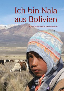 Ich bin Nala aus Bolivien (eBook, ePUB) - Rosenkranz-Hirschhäuser, Sylvia