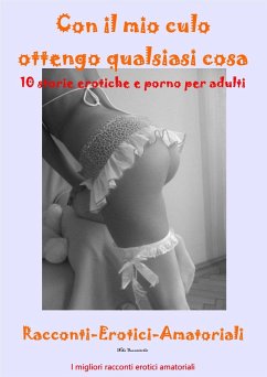 Cover Con il mio culo ottengo qualsiasi cosa (eBook, ePUB)