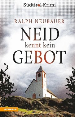 Neid kennt kein Gebot / Südtirolkrimi Bd.8 (eBook, ePUB) - Neubauer, Ralph
