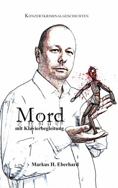 Mord mit Klavierbegleitung - Eberhard, Markus H.