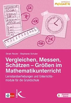 Vergleichen, Messen, Schätzen - Größen im Mathematikunterricht - Reuter, Dinah;Schuler, Stephanie