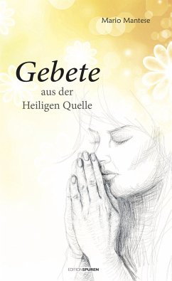 Gebete aus der heiligen Quelle - Mantese, Mario