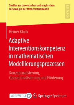 Adaptive Interventionskompetenz in mathematischen Modellierungsprozessen - Klock, Heiner