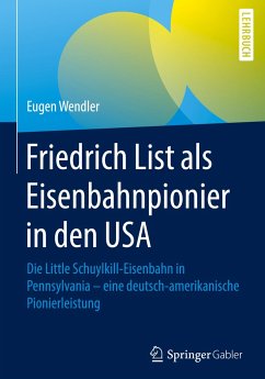 Friedrich List als Eisenbahnpionier in den USA - Wendler, Eugen