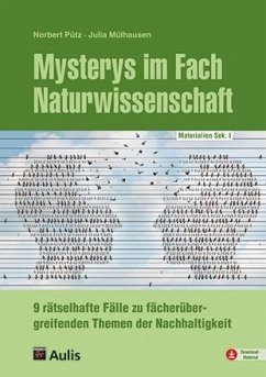 Mysterys im Fach Naturwissenschaft - Pütz, Norbert;Mühlhausen, Julia