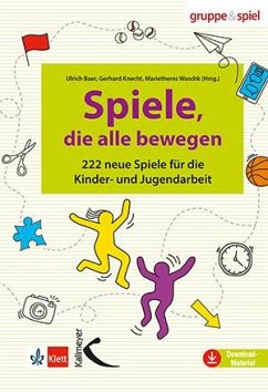 Spiele, die alle bewegen - Baer, Ulrich;Knecht, Gerhard