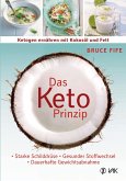 Das Keto-Prinzip: Ketogen ernähren mit Kokosöl und Fett (eBook, ePUB)