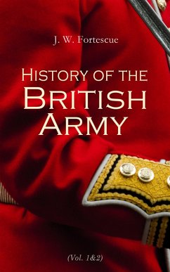 History of the British Army (Vol.1&2) (eBook, ePUB) - Fortescue, J. W.