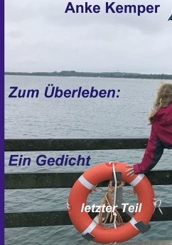 Zum Überleben: Ein Gedicht - Kemper, Anke