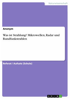 Was ist Strahlung? Mikrowellen, Radar und Rundfunkstrahlen (eBook, PDF)