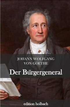 Der Bürgergeneral - Goethe, Johann Wolfgang von