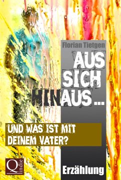 Aus sich hinaus ... Und was ist mit deinem Vater? (eBook, ePUB) - Tietgen, Florian