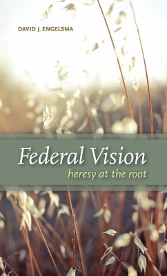 Federal Vision - Engelsma, David J.