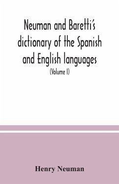 Neuman and Baretti's dictionary of the Spanish and English languages - Neuman, Henry