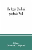 The Japan Christian yearbook 1964; A Survey of the Christian Movement in Japan During 1963