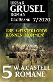 Uksak Gruselroman Großband 7/2020: 5 Romane - Die Geisterlords können kommen! (eBook, ePUB)