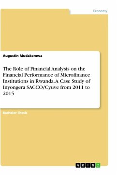 The Role of Financial Analysis on the Financial Performance of Microfinance Institutions in Rwanda. A Case Study of Inyongera SACCO/Cyuve from 2011 to 2015