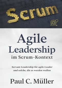Agile Leadership im Scrum-Kontext (eBook, ePUB) - Müller, Paul C.