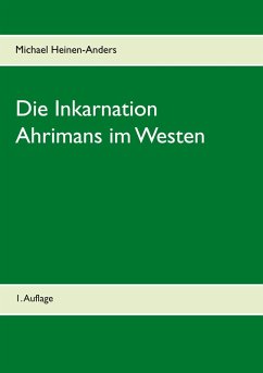 Die Inkarnation Ahrimans im Westen (eBook, ePUB) - Heinen-Anders, Michael