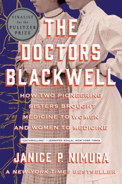 The Doctors Blackwell: How Two Pioneering Sisters Brought Medicine to Women and Women to Medicine (eBook, ePUB) - Nimura, Janice P.