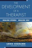 The Development of a Therapist: Healing Others - Healing Self (eBook, ePUB)