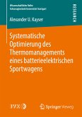 Systematische Optimierung des Thermomanagements eines batterieelektrischen Sportwagens (eBook, PDF)