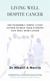 Living Well Despite Cancer: The Incredibly Simple 3-Step System to Help Your Patients Live Well With Cancer (eBook, ePUB)